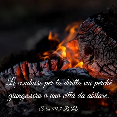 Picture 03 - Salmi 107:7 RIV - Li condusse per la diritta via perché - Bible Verse Picture