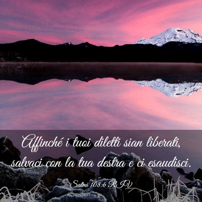 Picture 03 - Salmi 108:6 RIV - Affinché i tuoi diletti sian liberati, salvaci - Bible Verse Picture