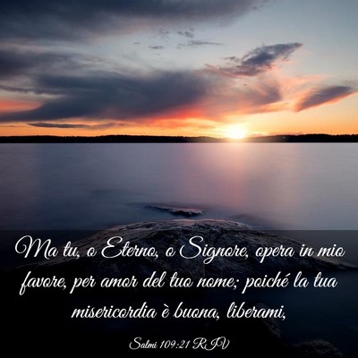 Picture 03 - Salmi 109:21 RIV - Ma tu, o Eterno, o Signore, opera in mio favore, - Bible Verse Picture
