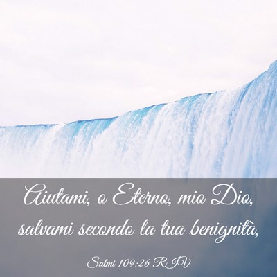 Picture 03 - Salmi 109:26 RIV - Aiutami, o Eterno, mio Dio, salvami secondo la - Bible Verse Picture