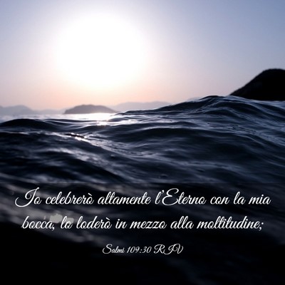 Picture 03 - Salmi 109:30 RIV - Io celebrerò altamente l’Eterno con la mia - Bible Verse Picture