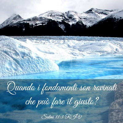 Picture 03 - Salmi 11:3 RIV - Quando i fondamenti son rovinati che può fare il - Bible Verse Picture