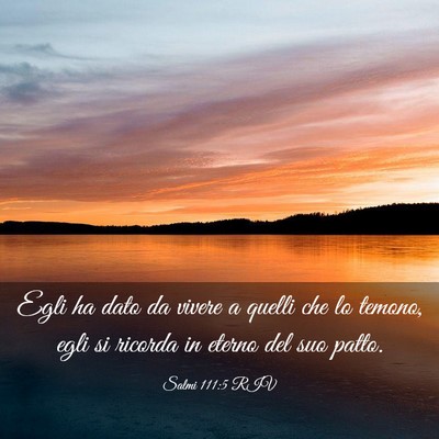 Picture 03 - Salmi 111:5 RIV - Egli ha dato da vivere a quelli che lo temono, - Bible Verse Picture