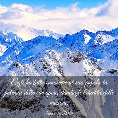 Picture 03 - Salmi 111:6 RIV - Egli ha fatto conoscere al suo popolo la potenza - Bible Verse Picture