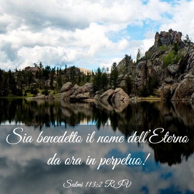 Picture 03 - Salmi 113:2 RIV - Sia benedetto il nome dell’Eterno da ora in - Bible Verse Picture