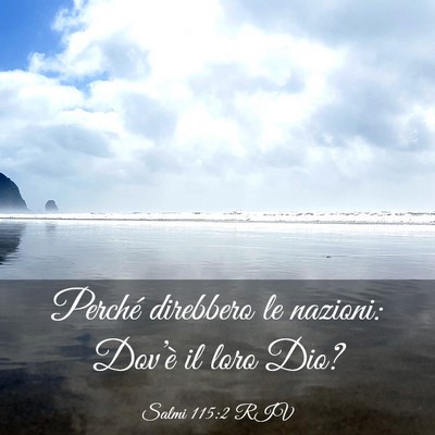 Picture 03 - Salmi 115:2 RIV - Perché direbbero le nazioni: Dov’è il loro - Bible Verse Picture