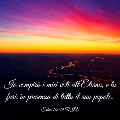Picture 03 - Salmi 116:14 RIV - Io compirò i miei voti all’Eterno, e lo farò - Bible Verse Picture