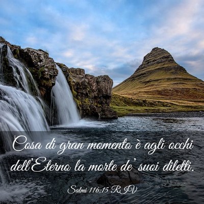 Picture 03 - Salmi 116:15 RIV - Cosa di gran momento è agli occhi dell’Eterno - Bible Verse Picture