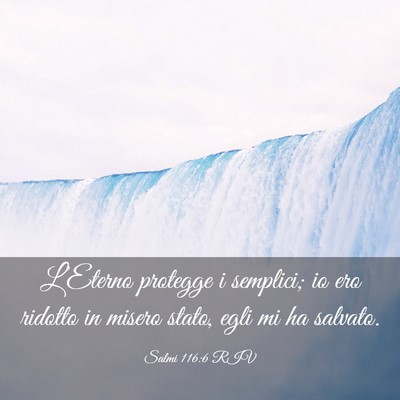Picture 03 - Salmi 116:6 RIV - L’Eterno protegge i semplici; io ero ridotto in - Bible Verse Picture
