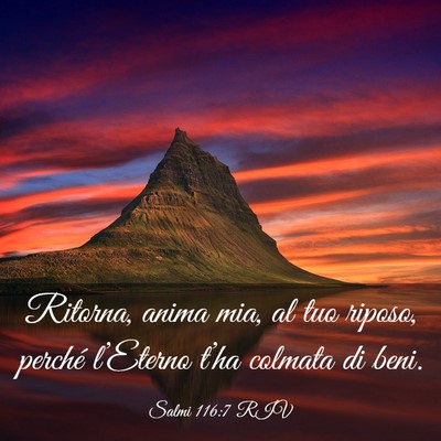 Picture 03 - Salmi 116:7 RIV - Ritorna, anima mia, al tuo riposo, perché - Bible Verse Picture