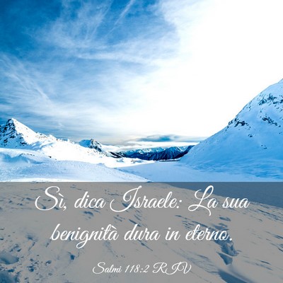 Picture 03 - Salmi 118:2 RIV - Sì, dica Israele: La sua benignità dura in - Bible Verse Picture