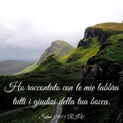 Picture 03 - Salmi 119:13 RIV - Ho raccontato con le mie labbra tutti i giudizi - Bible Verse Picture
