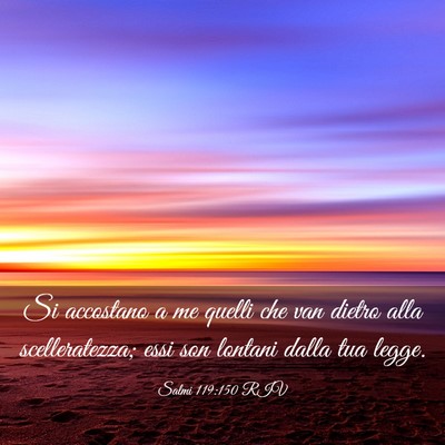 Picture 03 - Salmi 119:150 RIV - Si accostano a me quelli che van dietro alla - Bible Verse Picture