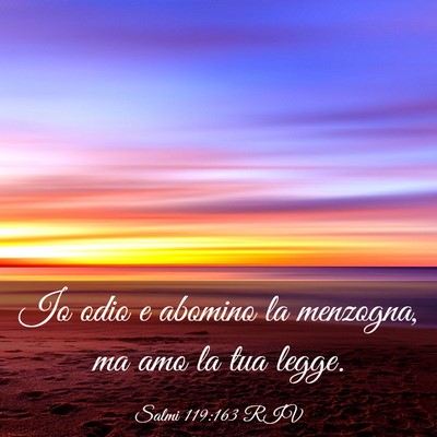 Picture 03 - Salmi 119:163 RIV - Io odio e abomino la menzogna, ma amo la tua - Bible Verse Picture