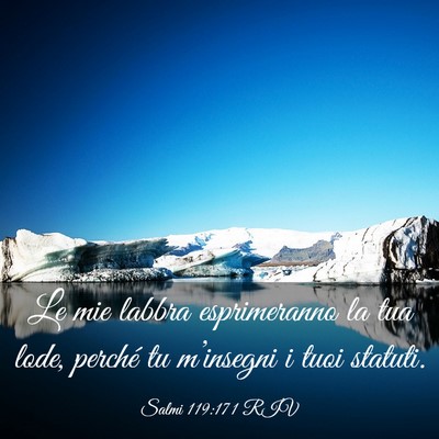 Picture 03 - Salmi 119:171 RIV - Le mie labbra esprimeranno la tua lode, perché - Bible Verse Picture