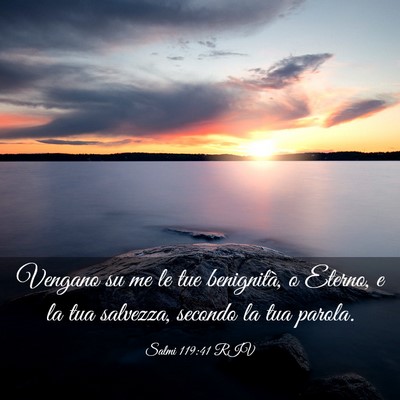 Picture 03 - Salmi 119:41 RIV - Vengano su me le tue benignità, o Eterno, e la - Bible Verse Picture