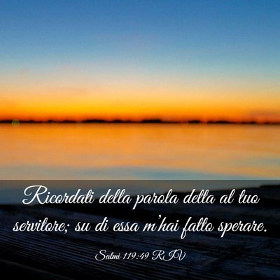Picture 03 - Salmi 119:49 RIV - Ricordati della parola detta al tuo servitore; su - Bible Verse Picture