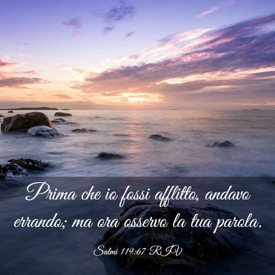 Picture 03 - Salmi 119:67 RIV - Prima che io fossi afflitto, andavo errando; ma - Bible Verse Picture