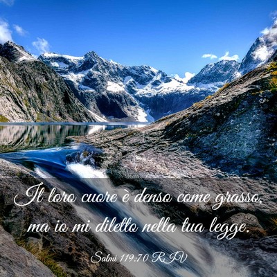 Picture 03 - Salmi 119:70 RIV - Il loro cuore è denso come grasso, ma io mi - Bible Verse Picture