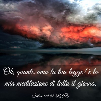 Picture 03 - Salmi 119:97 RIV - Oh, quanto amo la tua legge! è la mia - Bible Verse Picture