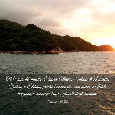 Picture 03 - Salmi 12:1 RIV - Al Capo de’ musici. Sopra l’ottava. Salmo di - Bible Verse Picture