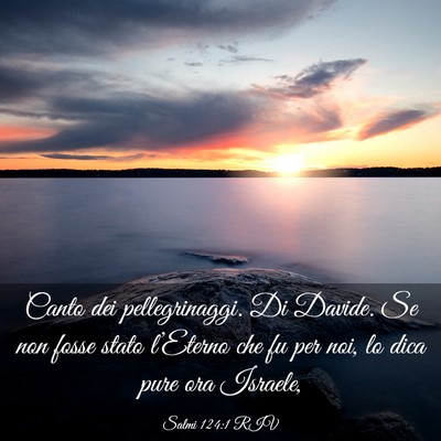 Picture 03 - Salmi 124:1 RIV - Canto dei pellegrinaggi. Di Davide. Se non fosse - Bible Verse Picture