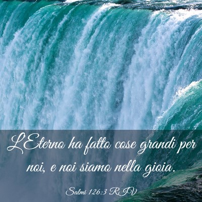Picture 03 - Salmi 126:3 RIV - L’Eterno ha fatto cose grandi per noi, e noi - Bible Verse Picture