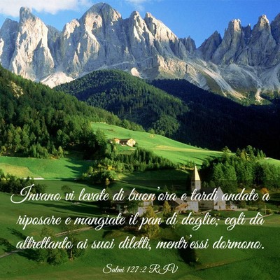 Picture 03 - Salmi 127:2 RIV - Invano vi levate di buon’ora e tardi andate a - Bible Verse Picture