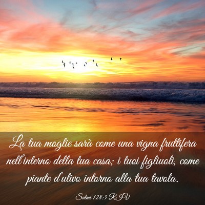 Picture 03 - Salmi 128:3 RIV - La tua moglie sarà come una vigna fruttifera - Bible Verse Picture