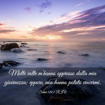 Picture 03 - Salmi 129:2 RIV - Molte volte m’hanno oppresso dalla mia - Bible Verse Picture