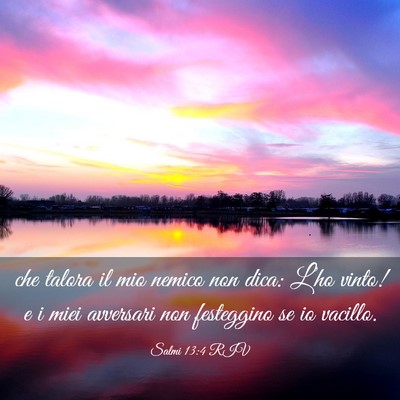Picture 03 - Salmi 13:4 RIV - che talora il mio nemico non dica: L’ho vinto! - Bible Verse Picture