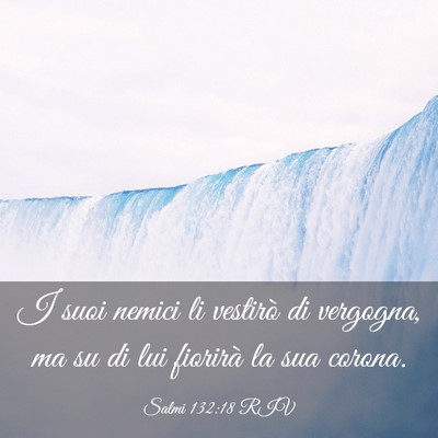 Picture 03 - Salmi 132:18 RIV - I suoi nemici li vestirò di vergogna, ma su di - Bible Verse Picture