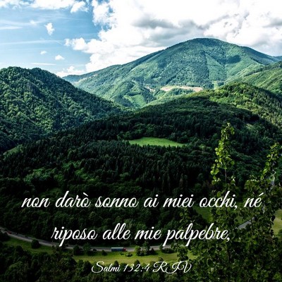 Picture 03 - Salmi 132:4 RIV - non darò sonno ai miei occhi, né riposo alle - Bible Verse Picture