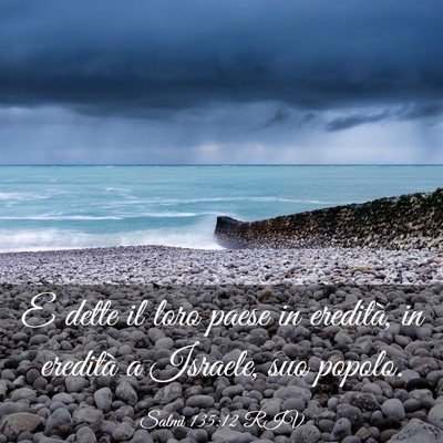 Picture 03 - Salmi 135:12 RIV - E dette il loro paese in eredità, in eredità a - Bible Verse Picture