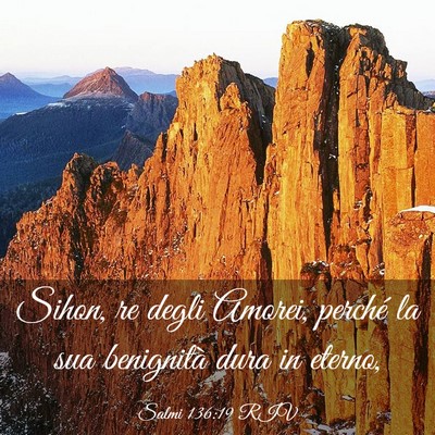 Picture 03 - Salmi 136:19 RIV - Sihon, re degli Amorei, perché la sua benignità - Bible Verse Picture