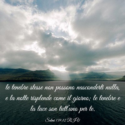 Picture 03 - Salmi 139:12 RIV - le tenebre stesse non possono nasconderti nulla, - Bible Verse Picture