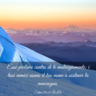 Picture 03 - Salmi 139:20 RIV - Essi parlano contro di te malvagiamente; i tuoi - Bible Verse Picture