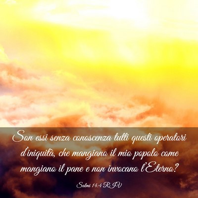 Picture 03 - Salmi 14:4 RIV - Son essi senza conoscenza tutti questi operatori - Bible Verse Picture