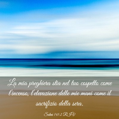 Picture 03 - Salmi 141:2 RIV - La mia preghiera stia nel tuo cospetto come - Bible Verse Picture