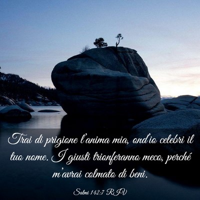 Picture 03 - Salmi 142:7 RIV - Trai di prigione l’anima mia, ond’io celebri - Bible Verse Picture