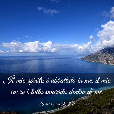 Picture 03 - Salmi 143:4 RIV - Il mio spirito è abbattuto in me, il mio cuore - Bible Verse Picture
