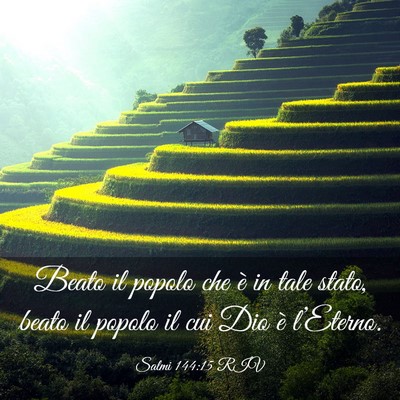 Picture 03 - Salmi 144:15 RIV - Beato il popolo che è in tale stato, beato il - Bible Verse Picture