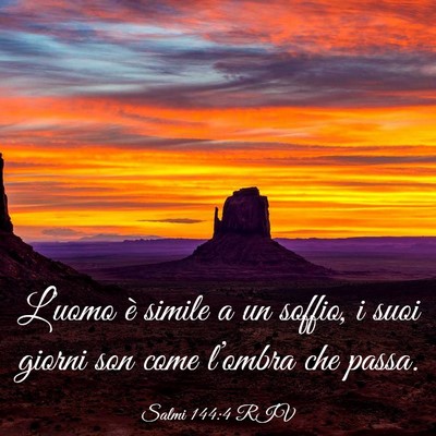 Picture 03 - Salmi 144:4 RIV - L’uomo è simile a un soffio, i suoi giorni son - Bible Verse Picture