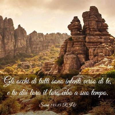 Picture 03 - Salmi 145:15 RIV - Gli occhi di tutti sono intenti verso di te, e tu - Bible Verse Picture