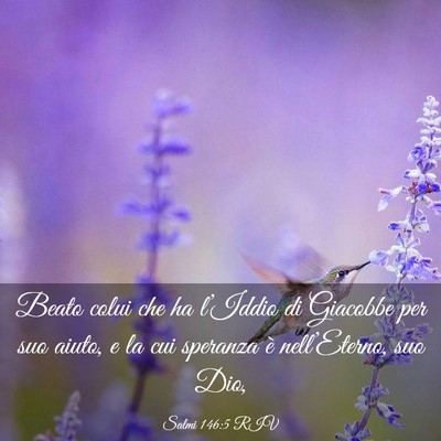 Picture 03 - Salmi 146:5 RIV - Beato colui che ha l’Iddio di Giacobbe per suo - Bible Verse Picture