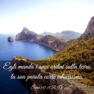 Picture 03 - Salmi 147:15 RIV - Egli manda i suoi ordini sulla terra, la sua - Bible Verse Picture