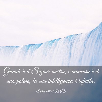 Picture 03 - Salmi 147:5 RIV - Grande è il Signor nostro, e immenso è il suo - Bible Verse Picture