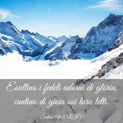 Picture 03 - Salmi 149:5 RIV - Esultino i fedeli adorni di gloria, cantino di - Bible Verse Picture