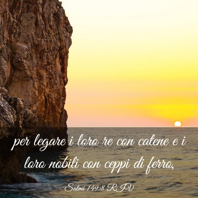 Picture 03 - Salmi 149:8 RIV - per legare i loro re con catene e i loro nobili - Bible Verse Picture