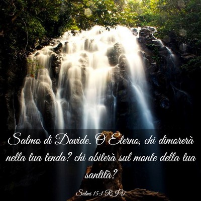 Picture 03 - Salmi 15:1 RIV - Salmo di Davide. O Eterno, chi dimorerà nella - Bible Verse Picture